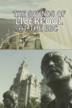 Sounds of Liverpool at the BBC (2023) Sounds of Liverpool at the BBC (2023)