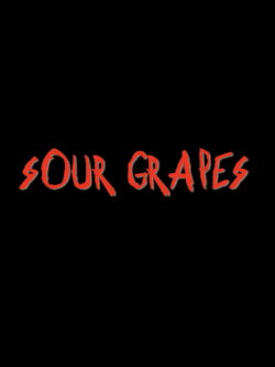 Sour Grapes (2011) Sour Grapes (2011)