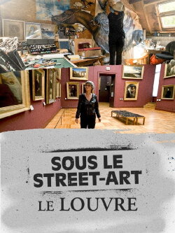 Sous le street-art, le louvre (2023) Sous le street-art, le louvre (2023)