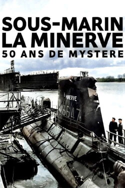 Sous-marin la Minerve : 50 ans de mystère (2020)