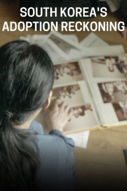 South Korea’s Adoption Reckoning (2024) South Korea’s Adoption Reckoning (2024)