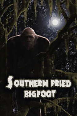Southern Fried Bigfoot (2007) Southern Fried Bigfoot (2007)