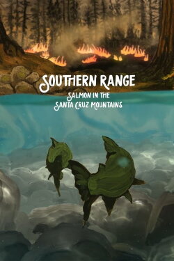 Southern Range: Salmon in the Santa Cruz Mountains (2022)
