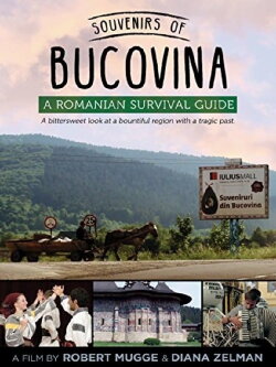 Souvenirs of Bucovina: A Romanian Survival Guide (2013) Souvenirs of Bucovina: A Romanian Survival Guide (2013)