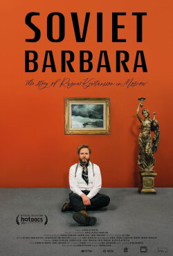 Soviet Barbara: The Story of Ragnar Kjartansson in Moscow (2023) Soviet Barbara: The Story of Ragnar Kjartansson in Moscow (2023)
