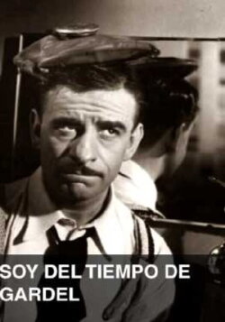 Soy del tiempo de Gardel (1954) Soy del tiempo de Gardel (1954)