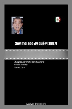 Soy mojado ¿y qué? (1997) Soy mojado ¿y qué? (1997)
