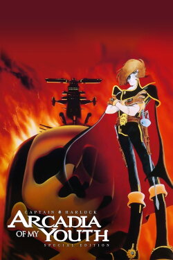 Space Pirate Captain Harlock: Arcadia of My Youth (1982) Space Pirate Captain Harlock: Arcadia of My Youth (1982)