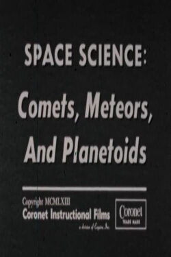 Space Science: Comets, Meteors, and Planetoids (1963) Space Science: Comets, Meteors, and Planetoids (1963)