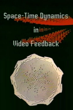 Space-Time Dynamics in Video-Feedback (1984) Space-Time Dynamics in Video-Feedback (1984)