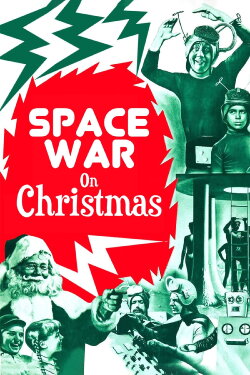 Space War On Christmas (2018) Space War On Christmas (2018)