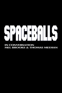 Spaceballs: In Conversation - Mel Brooks and Thomas Meehan (2005) Spaceballs: In Conversation - Mel Brooks and Thomas Meehan (2005)