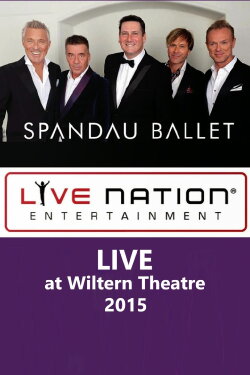 Spandau Ballet - LIVE at Wiltern Theatre (2015) Spandau Ballet - LIVE at Wiltern Theatre (2015)