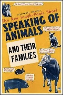 Speaking of Animals and Their Families (1942) Speaking of Animals and Their Families (1942)