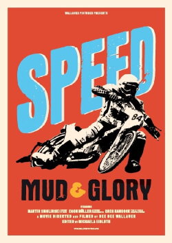 Speed, Mud & Glory (2014)
