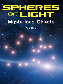 Spheres of Light: Mysterious Objects - Volume 1 (2009) Spheres of Light: Mysterious Objects - Volume 1 (2009)