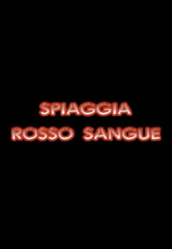 Spiaggia rosso sangue (2011) Spiaggia rosso sangue (2011)