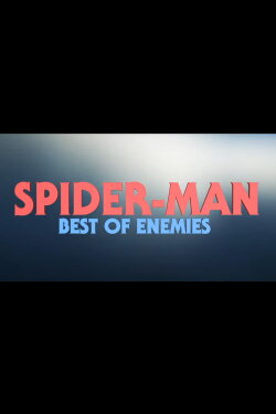 Spider-Man: Best Of Enemies (2021) Spider-Man: Best Of Enemies (2021)