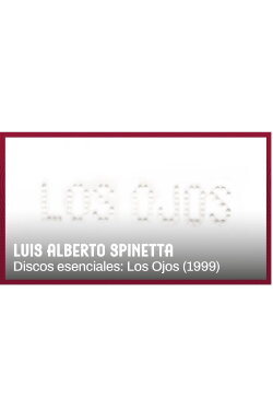 Spinetta. Discos esenciales: Los ojos (2022)