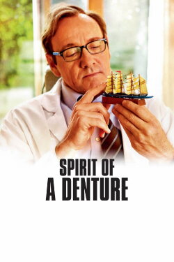 Spirit of a Denture (2012) Spirit of a Denture (2012)