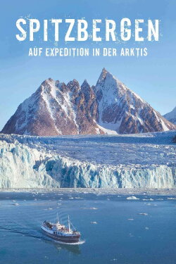 Spitzbergen - auf Expedition in der Arktis (2020) Spitzbergen - auf Expedition in der Arktis (2020)