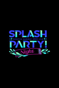 Splash Party! Night (2023)