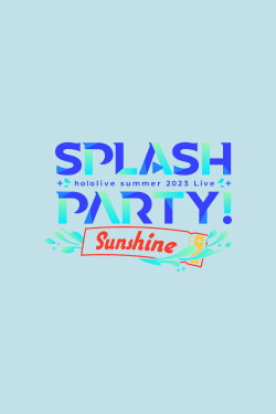Splash Party! Sunshine (2023) Splash Party! Sunshine (2023)