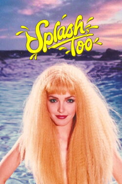 Splash, Too (1988) Splash, Too (1988)