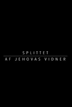 Splittet - af Jehovas Vidner (2017)