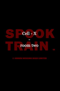Spook Train: Room Two – Cell-X (2020)
