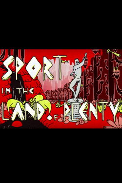 Sport in the Land of Plenty (2015) Sport in the Land of Plenty (2015)