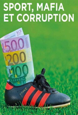 Sport, Mafia et Corruption (2012) Sport, Mafia et Corruption (2012)