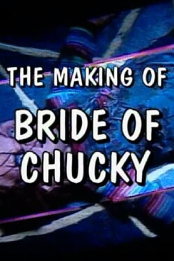 Spotlight on Location: The Making of Bride of Chucky (1998) Spotlight on Location: The Making of Bride of Chucky (1998)