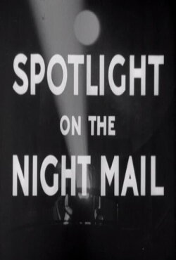 Spotlight on the Night Mail (1948) Spotlight on the Night Mail (1948)
