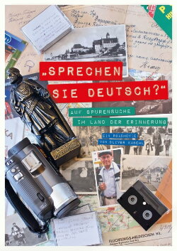 „Sprechen Sie Deutsch?“ – auf Spurensuche im Land der Erinnerung (2022) „Sprechen Sie Deutsch?“ – auf Spurensuche im Land der Erinnerung (2022)