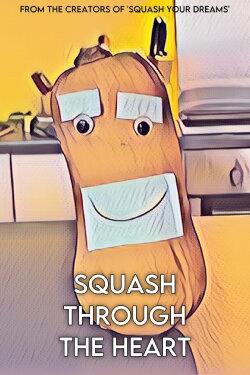 Squash Through The Heart (2023) Squash Through The Heart (2023)