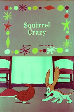 Squirrel Crazy (1950) Squirrel Crazy (1950)