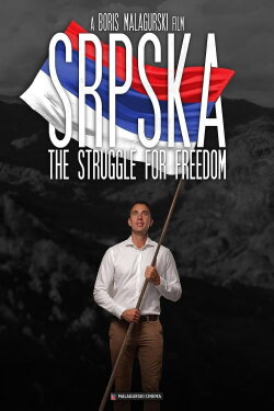 Srpska: The Struggle for Freedom (2022) Srpska: The Struggle for Freedom (2022)
