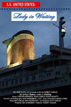 SS United States: Lady in Waiting (2008) SS United States: Lady in Waiting (2008)