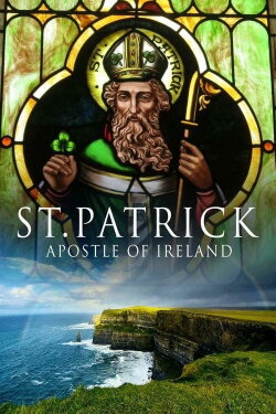 St. Patrick: Apostle of Ireland (2004) St. Patrick: Apostle of Ireland (2004)