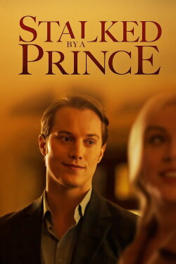 Stalked by a Prince (2022) Stalked by a Prince (2022)