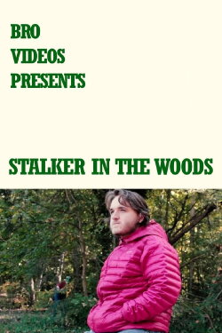 Stalker in the Woods (2021) Stalker in the Woods (2021)