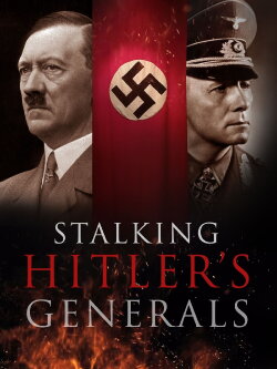 Stalking Hitler's Generals (2011) Stalking Hitler's Generals (2011)