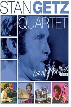 Stan Getz Quartet: Live at Montreux 1972 (2013) Stan Getz Quartet: Live at Montreux 1972 (2013)