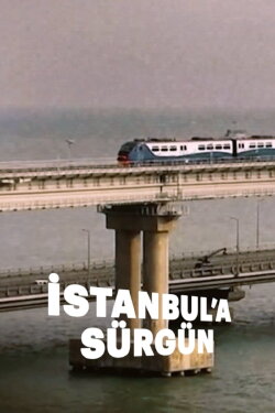 İstanbul'a Sürgün (2022) İstanbul'a Sürgün (2022)