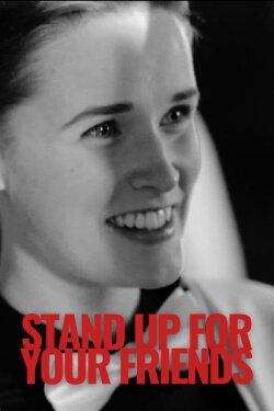 Stand Up for Your Friends (2014) Stand Up for Your Friends (2014)