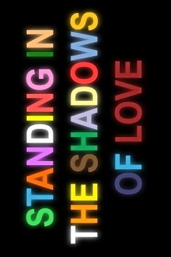 Standing in the Shadows of Love (2015) Standing in the Shadows of Love (2015)