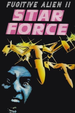 Star Force: Fugitive Alien II (1987) Star Force: Fugitive Alien II (1987)