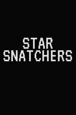 Star Snatchers (2022) Star Snatchers (2022)