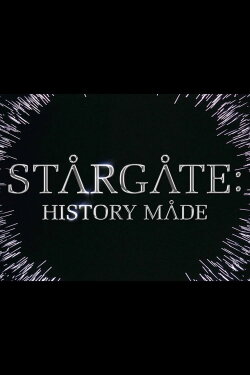 Stargate: History Made (2009) Stargate: History Made (2009)
